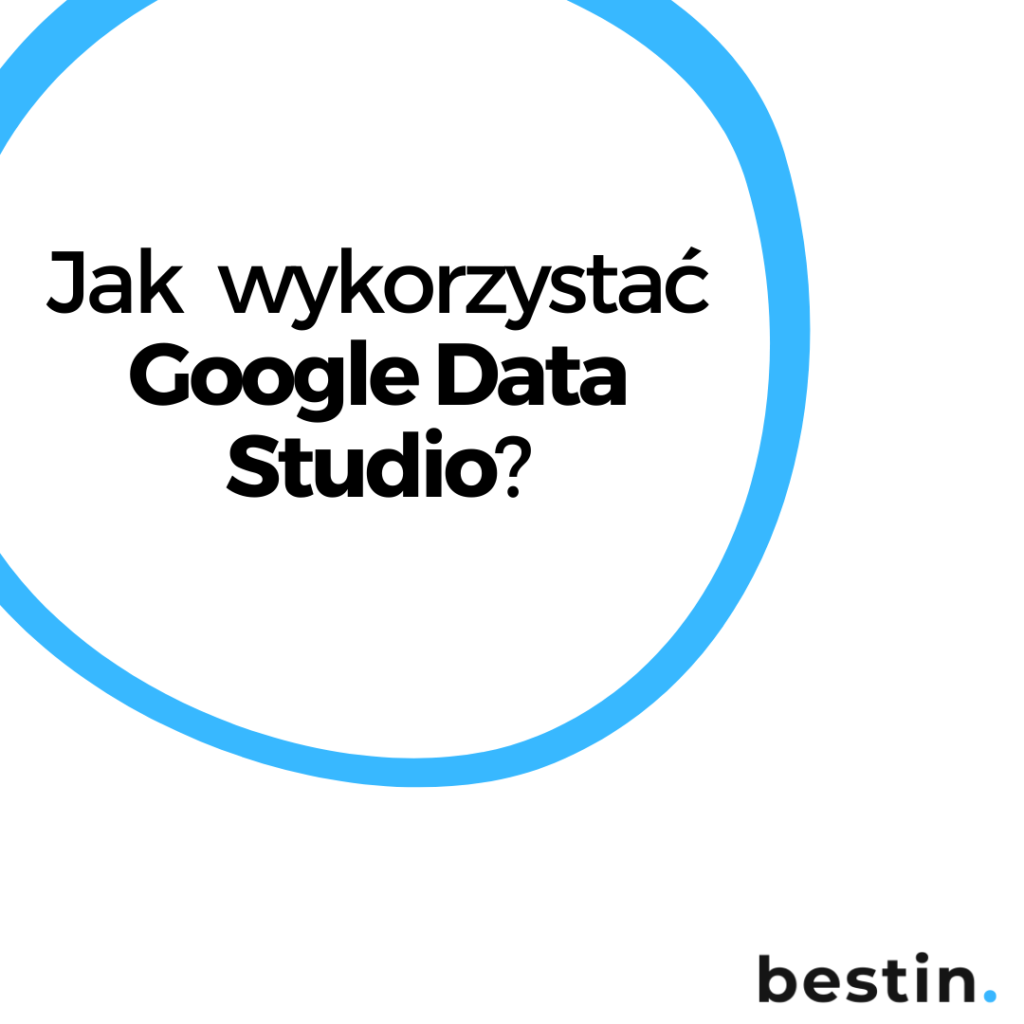 Google Data Studio - jak wykorzystać?